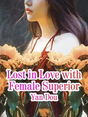 cover image of Lost in Love with Female Superior